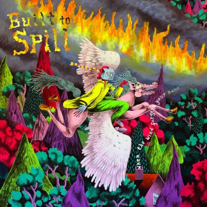 Built To Spill / When The Wind Forgets Your Name