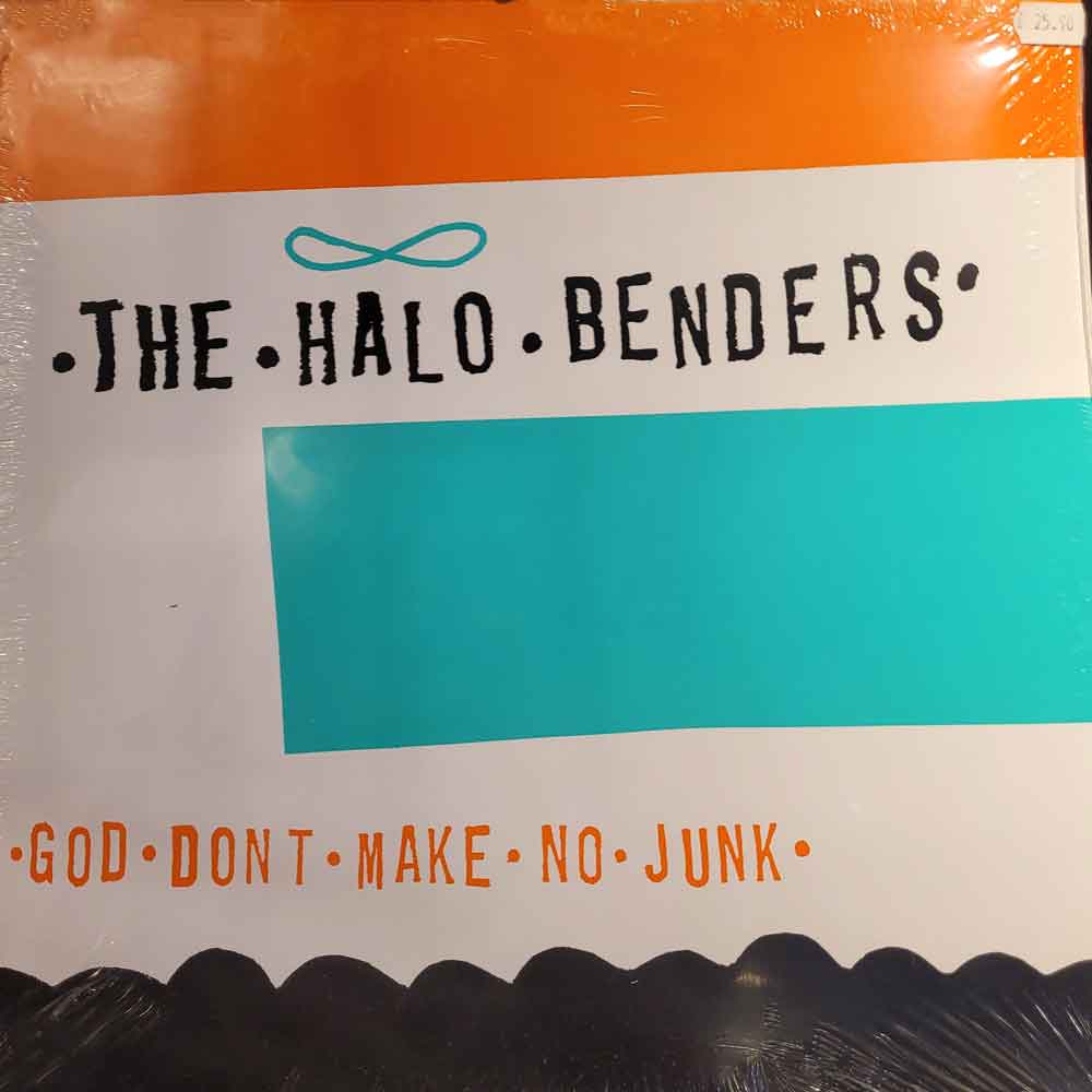 The Halo Benders / God Don´t Make No Junk