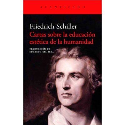 Cartas sobre la educación estética de la humanidad / Friedrich Schiller